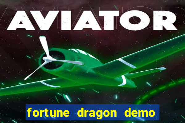 fortune dragon demo bet 500